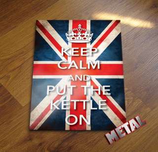 KEEP CALM AND PUT THE KETTLE ON METAL Wall Sign Plaque poster print 