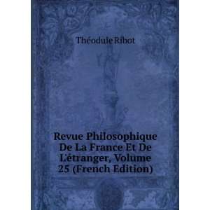   De LÃ©tranger, Volume 25 (French Edition) ThÃ©odule Ribot Books