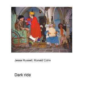 Dark ride Ronald Cohn Jesse Russell  Books