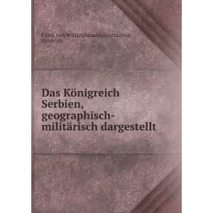  Das KÃ¶nigreich Serbien, geographisch militÃ¤risch 