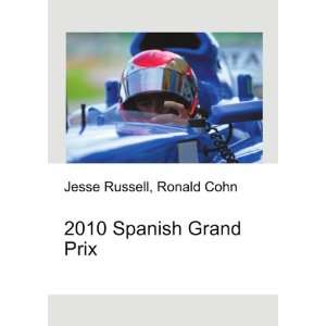  2010 Spanish Grand Prix Ronald Cohn Jesse Russell Books