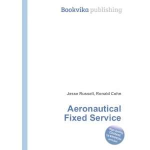    Aeronautical Fixed Service Ronald Cohn Jesse Russell Books