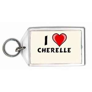  I Love Cherelle Keychain