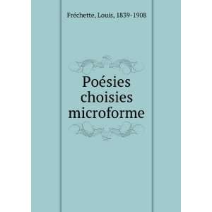   PoÃ©sies choisies microforme Louis, 1839 1908 FrÃ©chette Books