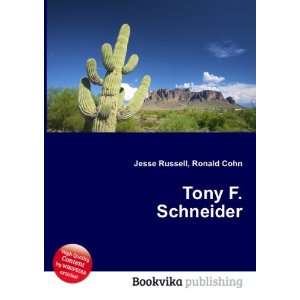  Tony F. Schneider Ronald Cohn Jesse Russell Books