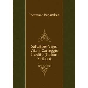  Salvatore Vigo Vita E Carteggio Inedito (Italian Edition 