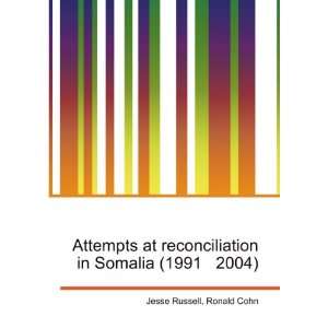  Attempts at reconciliation in Somalia (1991 2004) Ronald 