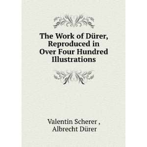   Four Hundred Illustrations Albrecht DÃ¼rer Valentin Scherer  Books