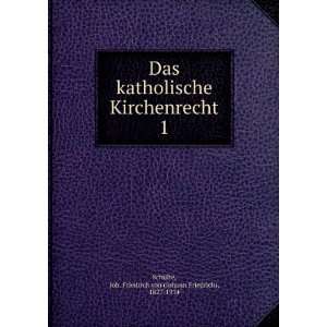   Joh. Friedrich von (Johann Friedrich), 1827 1914 Schulte Books