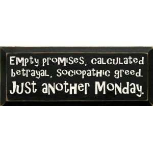  Calculated Betrayal, Sociopathic Greed Wooden Sign