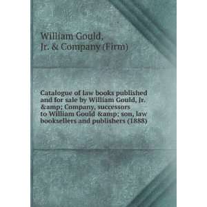   booksellers and publishers (1888) Jr. & Company (Firm) William Gould