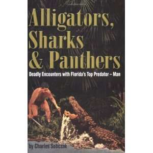   with Floridas Top Predator   Man [Paperback] Charles Sobczak Books