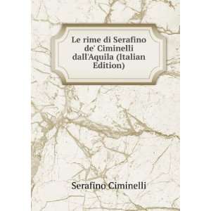   de Ciminelli dallAquila (Italian Edition) Serafino Ciminelli Books