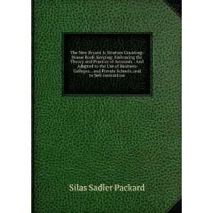   Book Keeping Adapted to Use in . H B Bryant Silas Sadler Packard