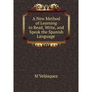  , and Speak the Spanish Language . M VelÃ¡squez  Books