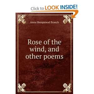  Rose of the wind, and other poems Anna Hempstead Branch 