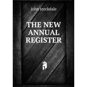 THE NEW ANNUAL REGISTER john stockdale  Books
