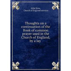   of England, by a lay . Church of England services John Stow Books