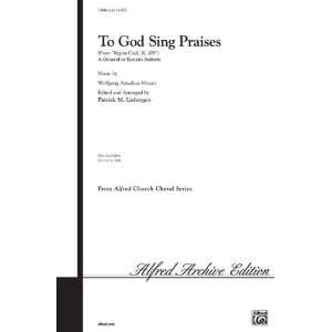 To God Sing Praises (from Regina Coeli, K. 108) Choral Octavo Choir 