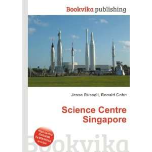  Science Centre Singapore Ronald Cohn Jesse Russell Books