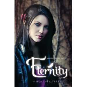    Eternity A Fallen Angel Novel [Paperback] Heather Terrell Books