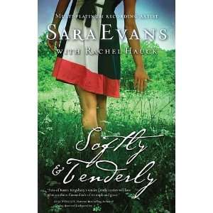   Softly and Tenderly (A Songbird Novel) [Hardcover] Sara Evans Books