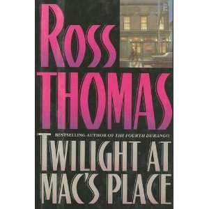  TWILIGHT AT MACS PLACE Ross THOMAS Books