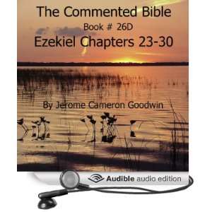 The Commented Bible Book 26D   Ezekiel [Unabridged] [Audible Audio 