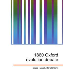 1860 Oxford evolution debate Ronald Cohn Jesse Russell  