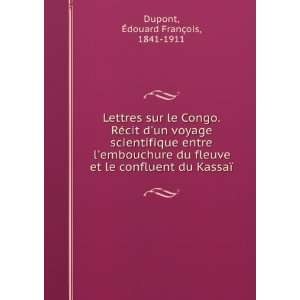   confluent du KassaÃ¯ Ã?douard FranÃ§ois, 1841 1911 Dupont Books