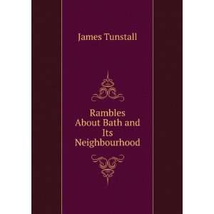  Rambles About Bath, and Its Neighbourhood James Tunstall Books