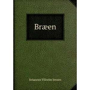  BrÃ¦en Johannes Vilhelm Jensen Books