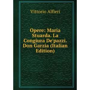   Depazzi. Don Garzia (Italian Edition) Vittorio Alfieri Books