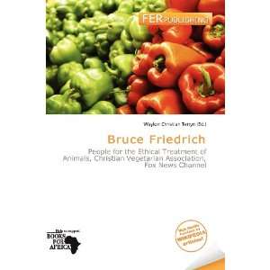    Bruce Friedrich (9786136601120) Waylon Christian Terryn Books