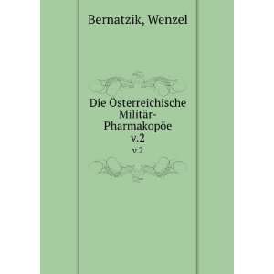   sterreichische MilitÃ¤r PharmakopÃ¶e. v.2 Wenzel Bernatzik Books