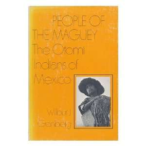   of the Maguey; The Otomi Indians of Mexico Wilbur J. Granberg Books