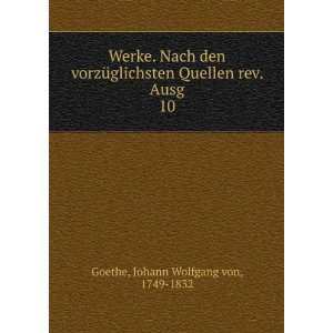   Quellen rev. Ausg. 10 Johann Wolfgang von, 1749 1832 Goethe Books