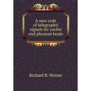   signals for yachts and pleasure boats Richard B. Wynne Books