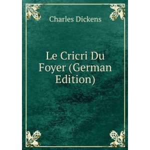  Le Cricri Du Foyer (German Edition) Charles Dickens 