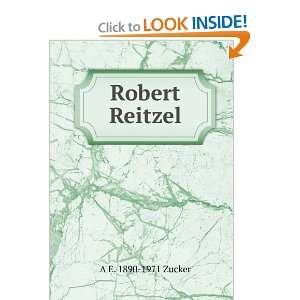  Robert Reitzel A E. 1890 1971 Zucker Books