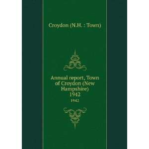   , Town of Croydon (New Hampshire). 1942 Croydon (N.H.  Town) Books