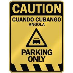   CAUTION CUANDO CUBANGO PARKING ONLY  PARKING SIGN 
