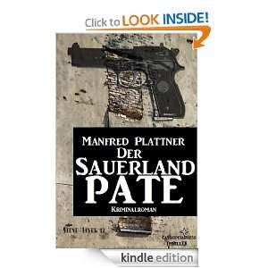 Der Sauerland Pate (Kriminalroman) (German Edition) Manfred Plattner 