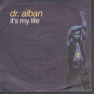   ITS MY LIFE 7 INCH (7 VINYL 45) GERMAN LOGIC 1992 DR ALBAN Music