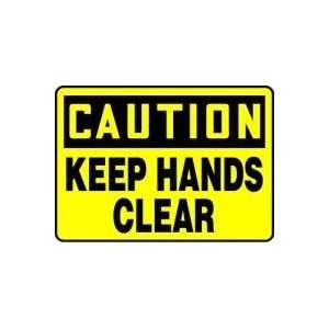  CAUTION KEEP HANDS CLEAR 10 x 14 Plastic Sign