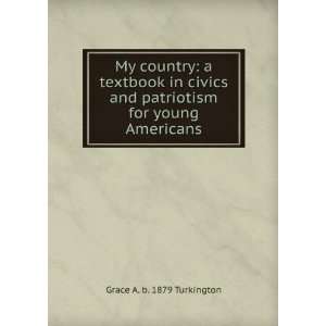 My country a textbook in civics and patriotism for young Americans
