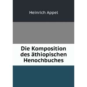   Komposition des Ã¤thiopischen Henochbuches Heinrich Appel Books