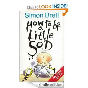 How To Be A Little Sod Simon Brett  Kindle Store