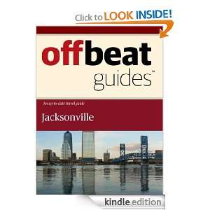 Jacksonville Travel Guide Offbeat Guides  Kindle Store
