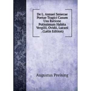  De L. Annaei Senecae Poetae Tragici Casum Usu Ratione 